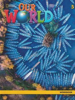 OUR WORLD 2ND EDITION - 5 - WORKBOOK