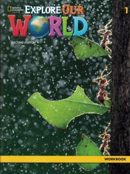 EXPLORE OUR WORLD - 1 - 2ND EDITION - WORKBOOK