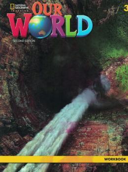 OUR WORLD 2ND EDITION - 3 - WORKBOOK