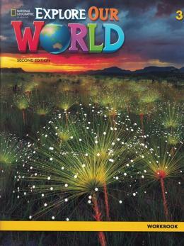 EXPLORE OUR WORLD - 3 - 2ND EDITION - WORKBOOK