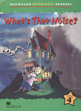 WHAT'S THAT NOISE?