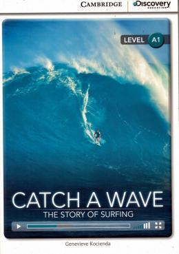 CATCH A WAVE:THE STORY OF SURFING(BK W/ONL