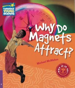 WHY DO MAGNETS ATTRACT? LEVEL 4 FACTBOOK