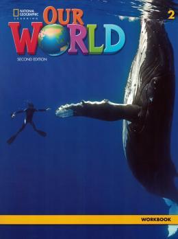 OUR WORLD 2ND EDITION - 2 - WORKBOOK