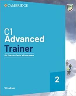C1 ADVANCED TRAINER 2 SIX PRACTICE TESTS WITH