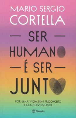 SER HUMANO E SER JUNTO!: POR UMA VIDA SEM PRECONCE