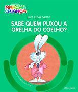 SABE QUEM PUXOU A ORELHA DO COELHO?