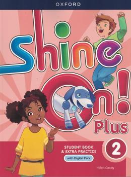 SHINE ON PLUS 2 SB WITH DIG PK