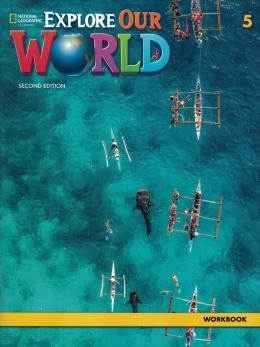 EXPLORE OUR WORLD - 5 - 2ND EDITION - WORKBOOK