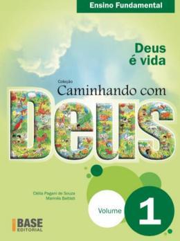 CAMINHANDO COM DEUS: DEUS E VIDA VOL 1