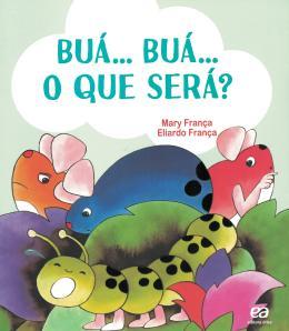 BUA... BUA... O QUE SERA