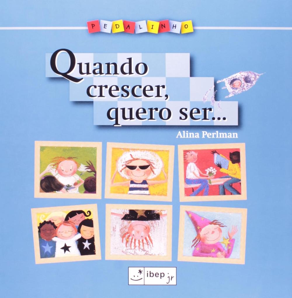 QUANDO CRESCER, QUERO SER...