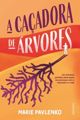 A CAÇADORA DE ARVORES