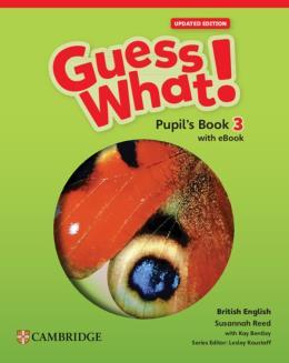 GUESS WHAT! 3 PUPILS BOOK WITH EBOOK UPDATED BRITISH ENGLISH